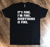Everything is Fine Tee